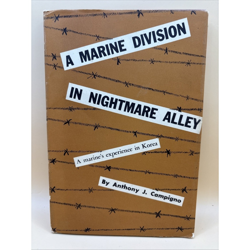 CAMPIGNO, ANTHONY J. 1932 A Marine Division in Nightmare Alley [1958] First Ed